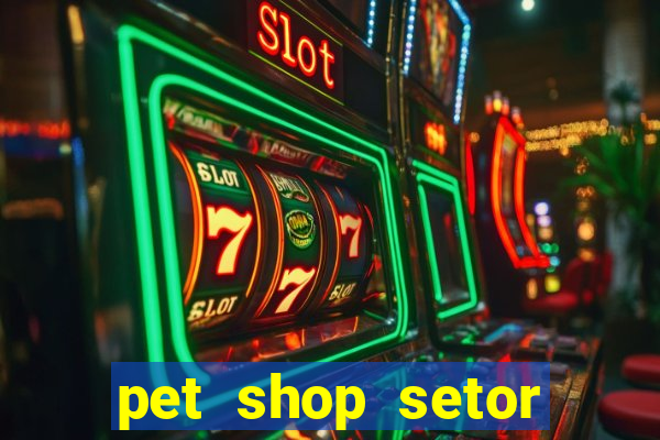 pet shop setor vila nova goiania